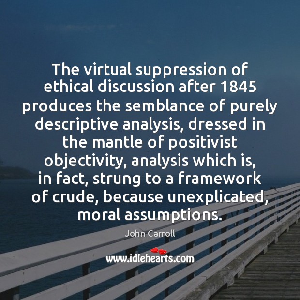 The virtual suppression of ethical discussion after 1845 produces the semblance of purely 