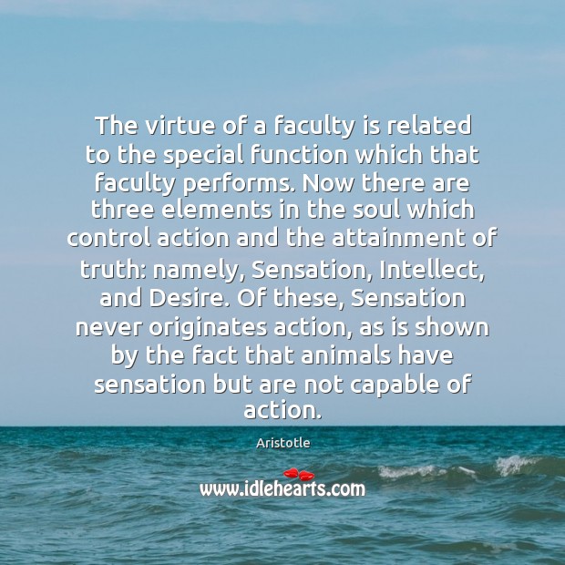 The virtue of a faculty is related to the special function which Image