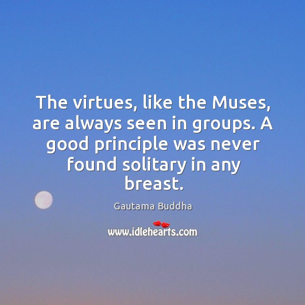 The virtues, like the muses, are always seen in groups. Image