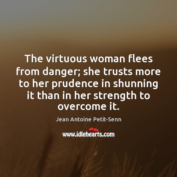 The virtuous woman flees from danger; she trusts more to her prudence Image