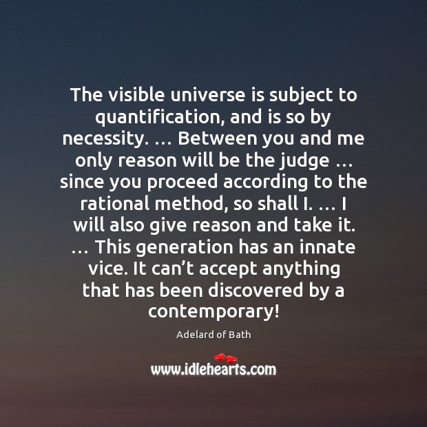 The visible universe is subject to quantification, and is so by necessity. … Image