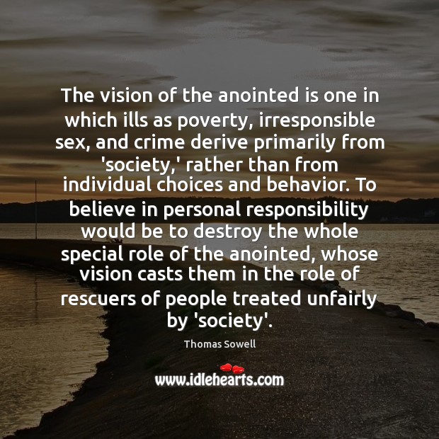 The vision of the anointed is one in which ills as poverty, 