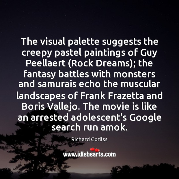 The visual palette suggests the creepy pastel paintings of Guy Peellaert (Rock Richard Corliss Picture Quote