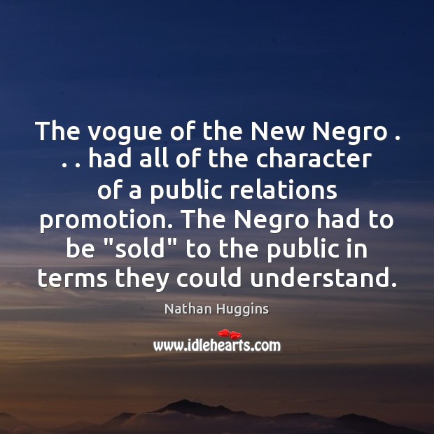 The vogue of the New Negro . . . had all of the character of Image