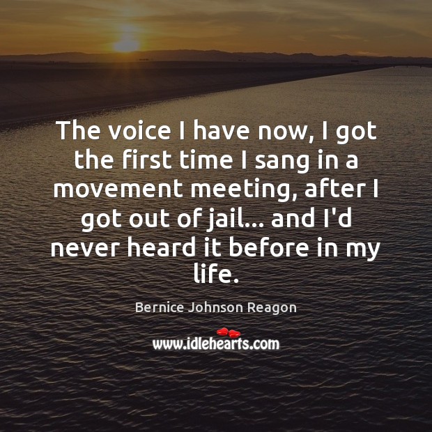 The voice I have now, I got the first time I sang Image
