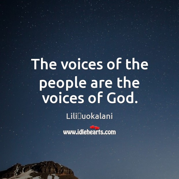 The voices of the people are the voices of God. Liliʻuokalani Picture Quote