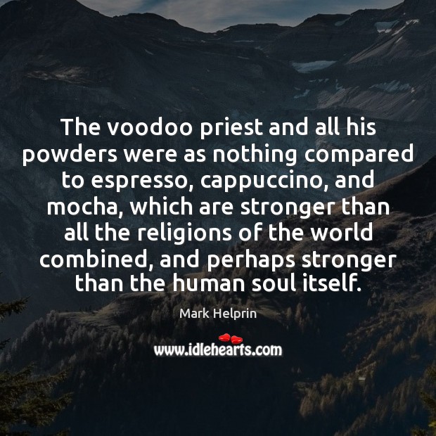 The voodoo priest and all his powders were as nothing compared to Image