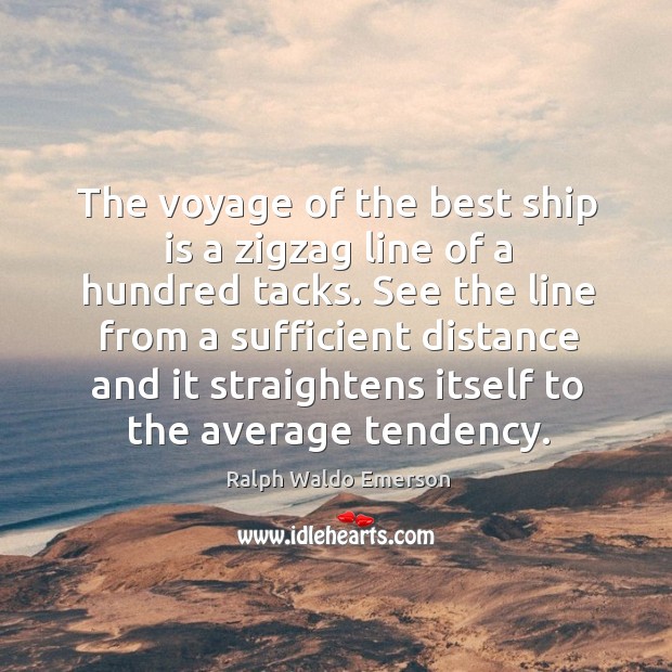 The voyage of the best ship is a zigzag line of a Image