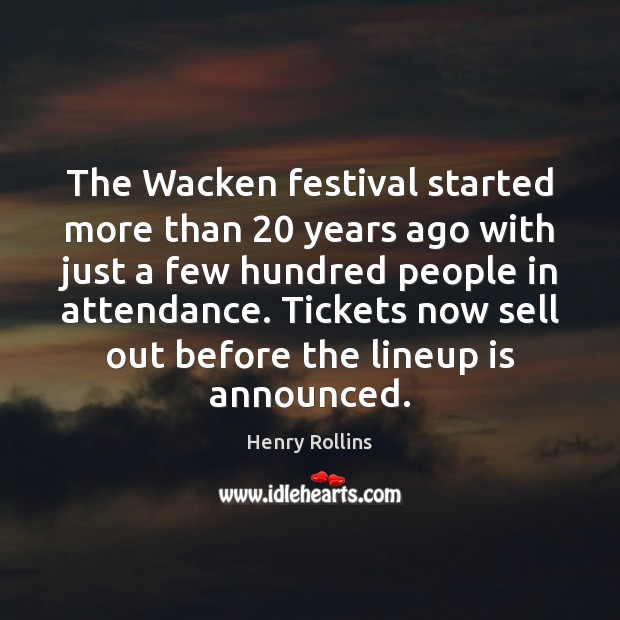 The Wacken festival started more than 20 years ago with just a few 