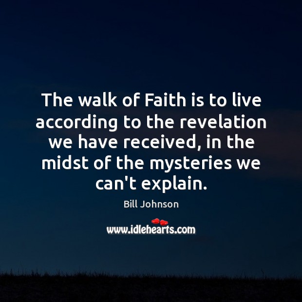 The walk of Faith is to live according to the revelation we Image