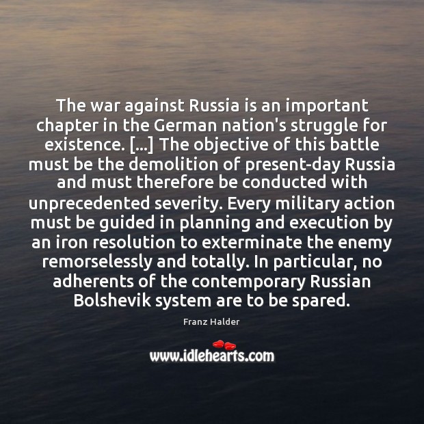 The war against Russia is an important chapter in the German nation’s Franz Halder Picture Quote