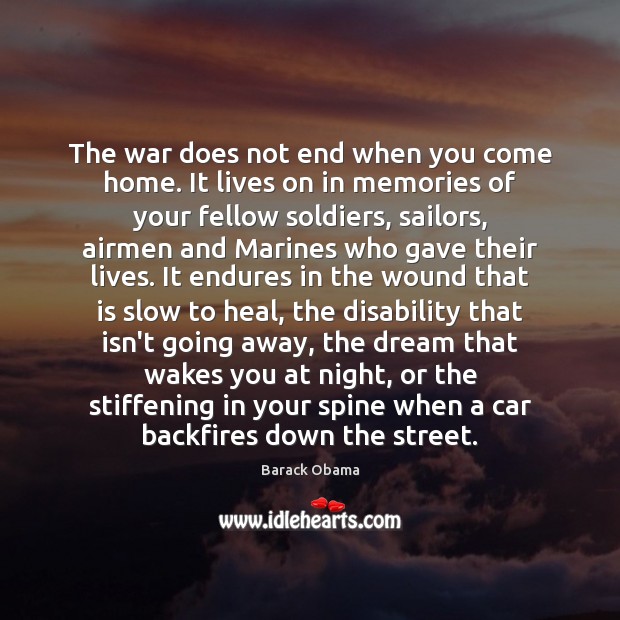 The war does not end when you come home. It lives on Heal Quotes Image