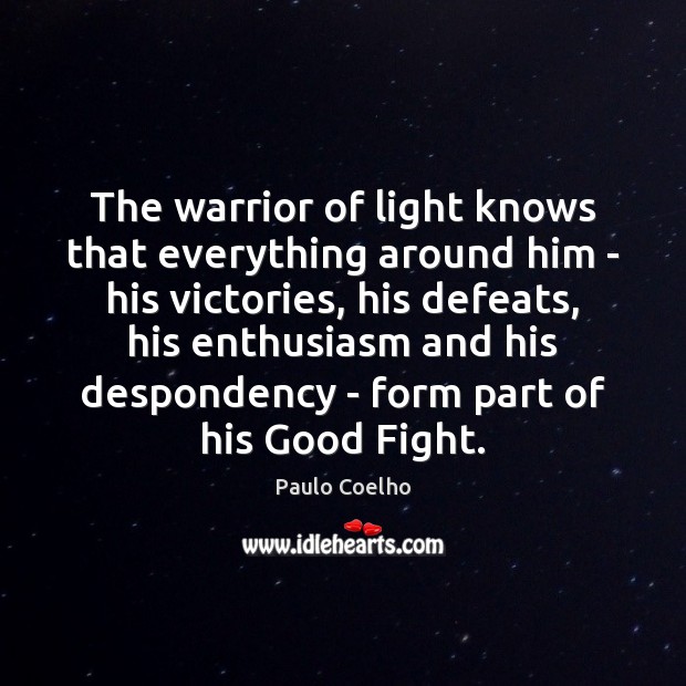 The warrior of light knows that everything around him – his victories, Image