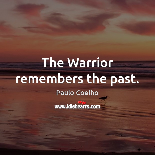 The Warrior remembers the past. Image