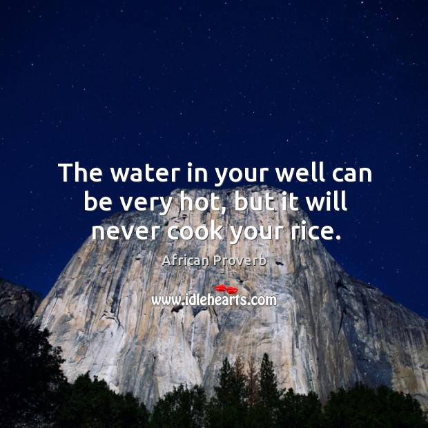 The water in your well can be very hot, but it will never cook your rice. Image