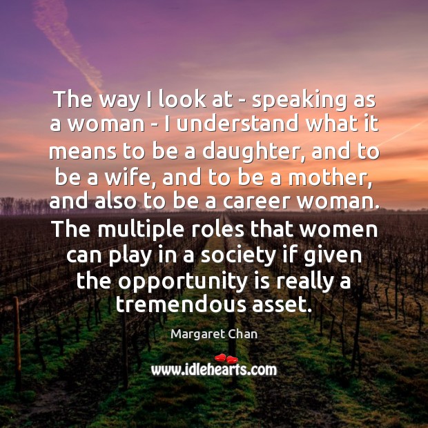 The way I look at – speaking as a woman – I Image
