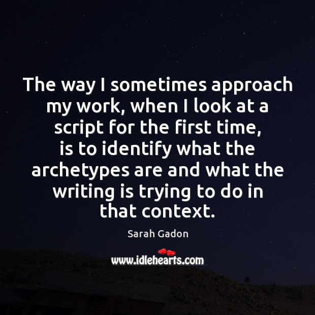 The way I sometimes approach my work, when I look at a Writing Quotes Image