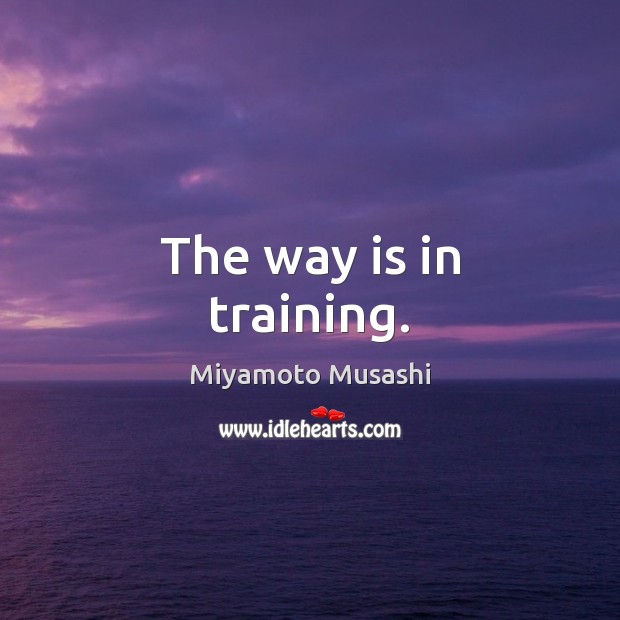 The way is in training. Image