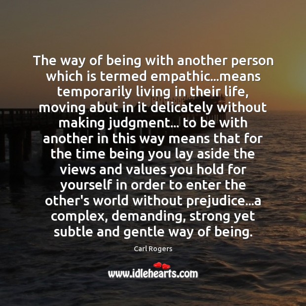 The way of being with another person which is termed empathic…means Image
