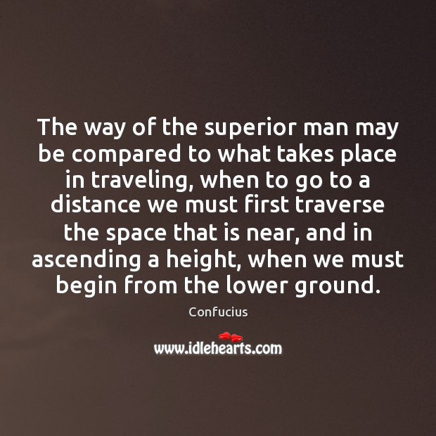 The way of the superior man may be compared to what takes Confucius Picture Quote