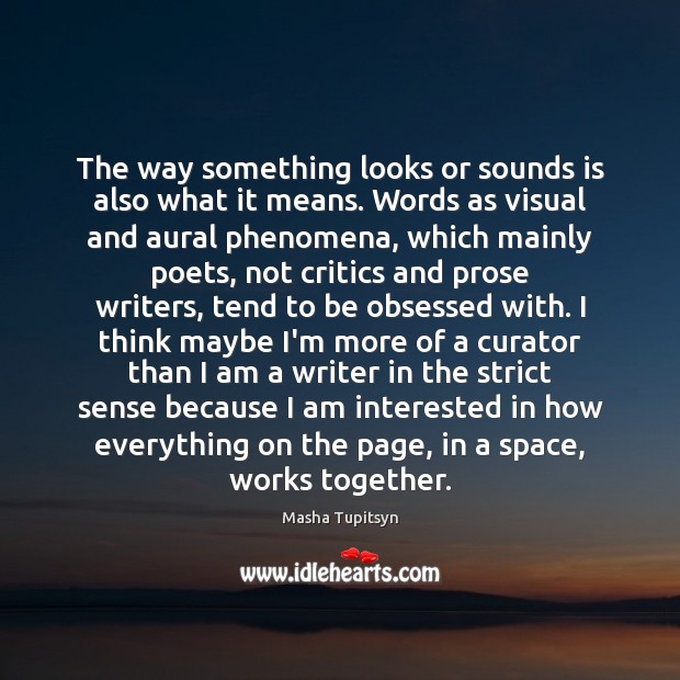 The way something looks or sounds is also what it means. Words Image