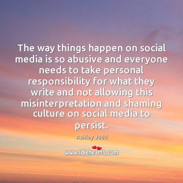 The way things happen on social media is so abusive and everyone Social Media Quotes Image
