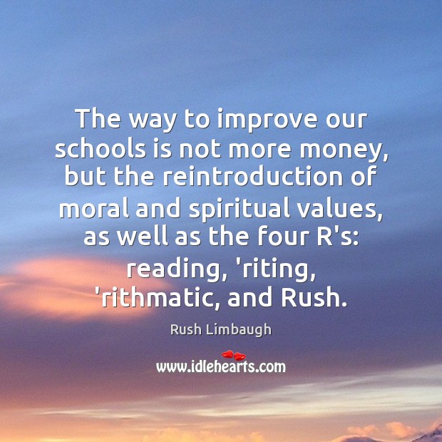 The way to improve our schools is not more money, but the Image