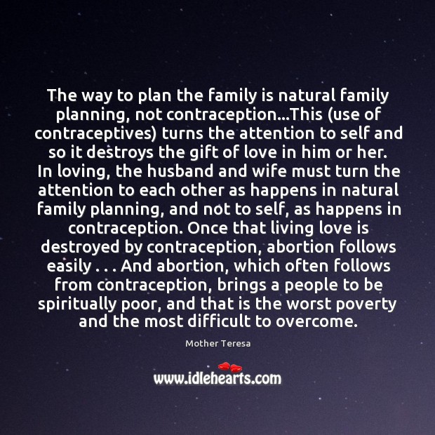 The way to plan the family is natural family planning, not contraception… Image