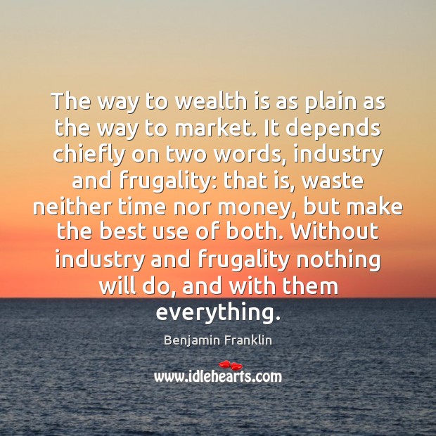 The way to wealth is as plain as the way to market. Wealth Quotes Image