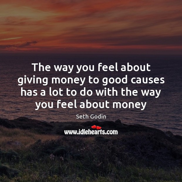 The way you feel about giving money to good causes has a Image