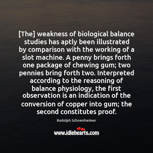 [The] weakness of biological balance studies has aptly been illustrated by comparison Comparison Quotes Image