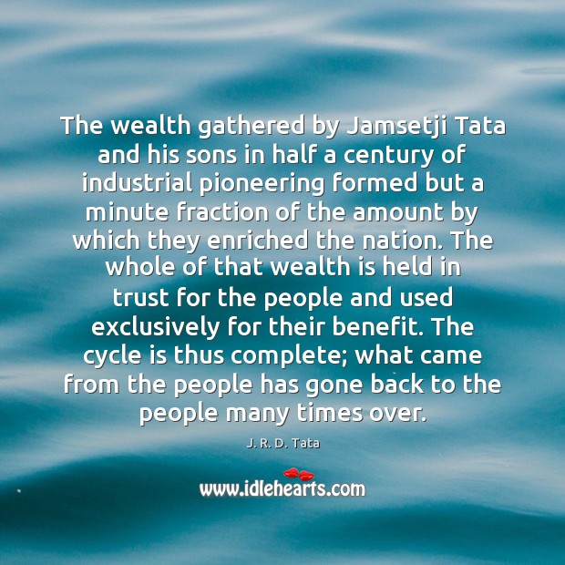 The wealth gathered by Jamsetji Tata and his sons in half a Wealth Quotes Image
