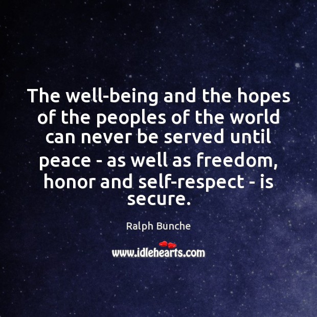 The well-being and the hopes of the peoples of the world can Ralph Bunche Picture Quote