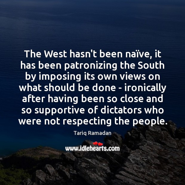 The West hasn’t been naïve, it has been patronizing the South Image