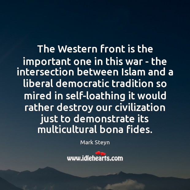 The Western front is the important one in this war – the 
