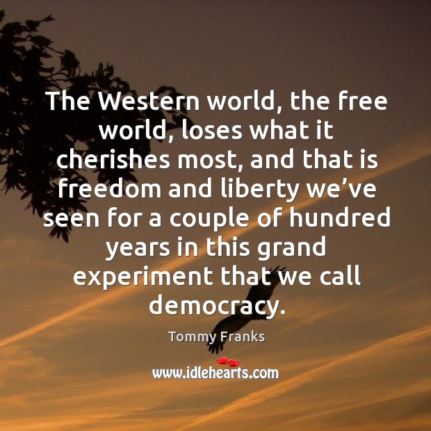 The western world, the free world, loses what it cherishes most, and that is freedom and liberty we’ve seen Image