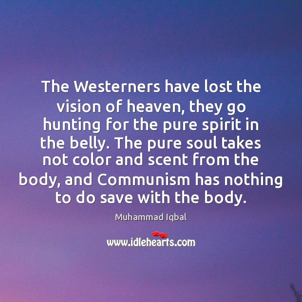 The Westerners have lost the vision of heaven, they go hunting for Image