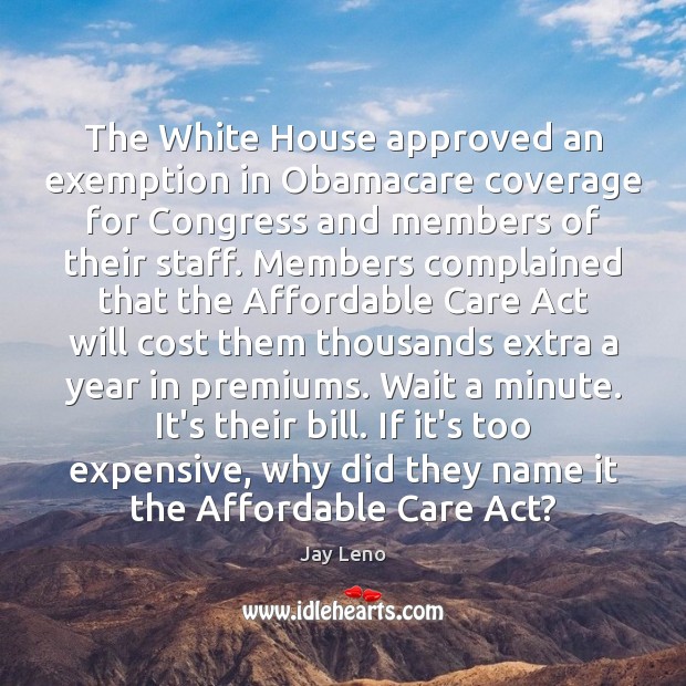 The White House approved an exemption in Obamacare coverage for Congress and Image