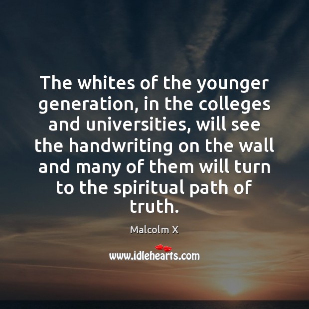 The whites of the younger generation, in the colleges and universities, will Image