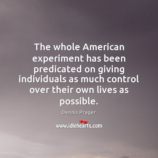 The whole American experiment has been predicated on giving individuals as much Image