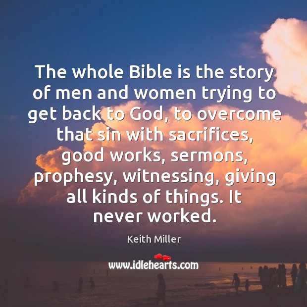 The whole bible is the story of men and women trying to get back to God Image
