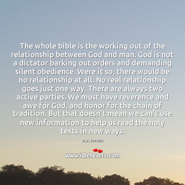 The whole bible is the working out of the relationship between God 
