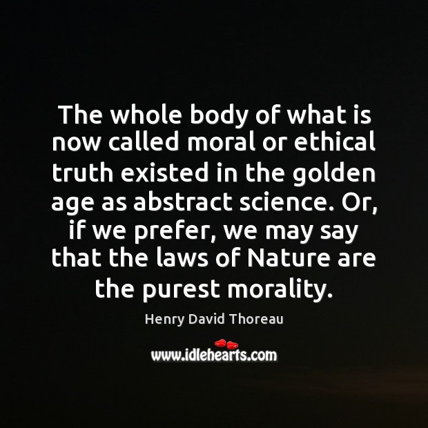 The whole body of what is now called moral or ethical truth Image