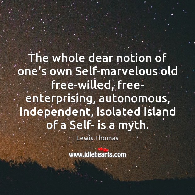The whole dear notion of one’s own Self-marvelous old free-willed, free- enterprising, Image
