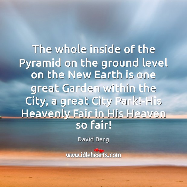 The whole inside of the Pyramid on the ground level on the David Berg Picture Quote