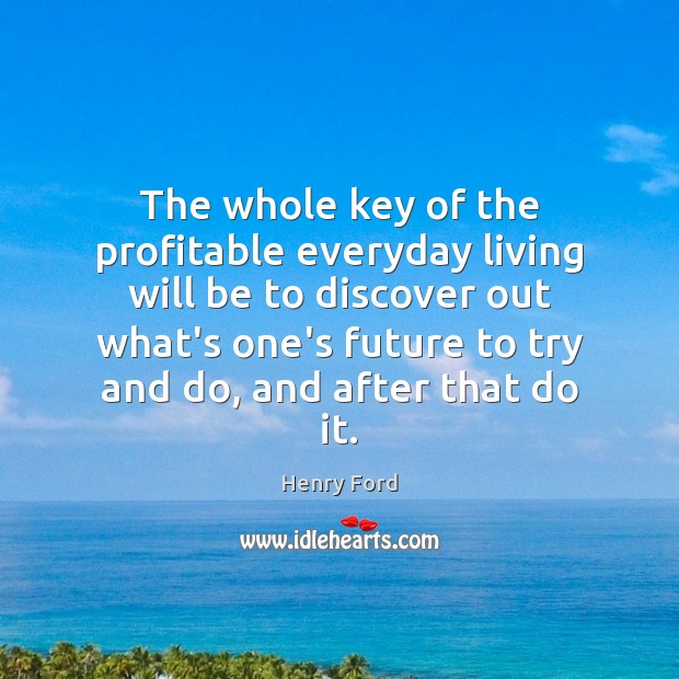 The whole key of the profitable everyday living will be to discover Image