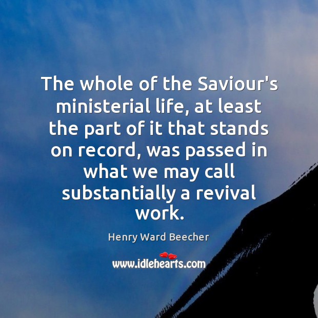The whole of the Saviour’s ministerial life, at least the part of Image