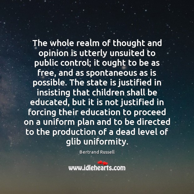 The whole realm of thought and opinion is utterly unsuited to public Image