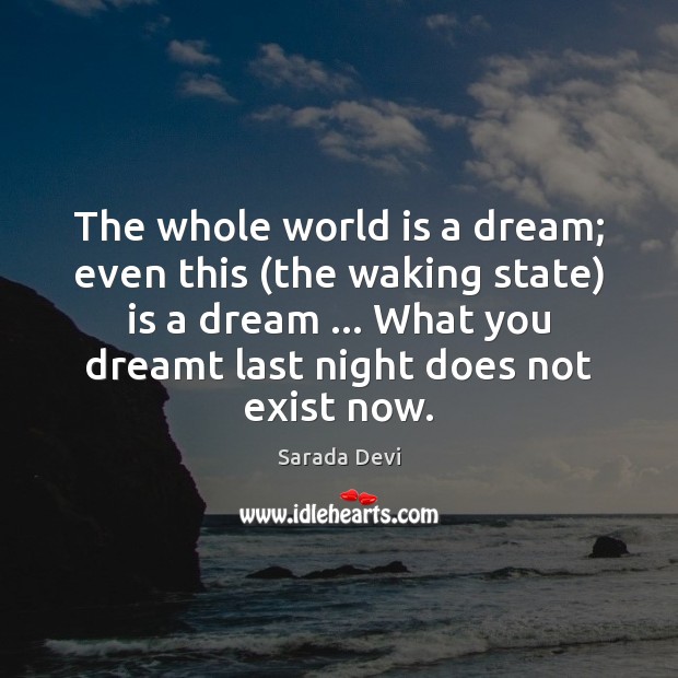 The whole world is a dream; even this (the waking state) is World Quotes Image