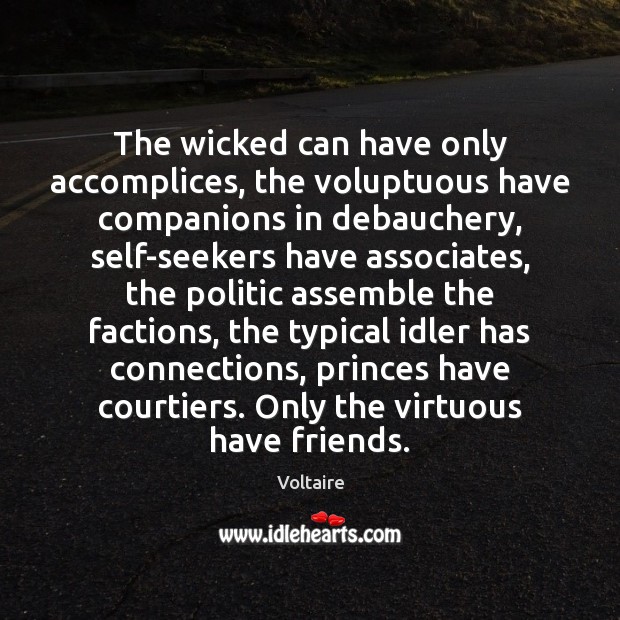 The wicked can have only accomplices, the voluptuous have companions in debauchery, Image